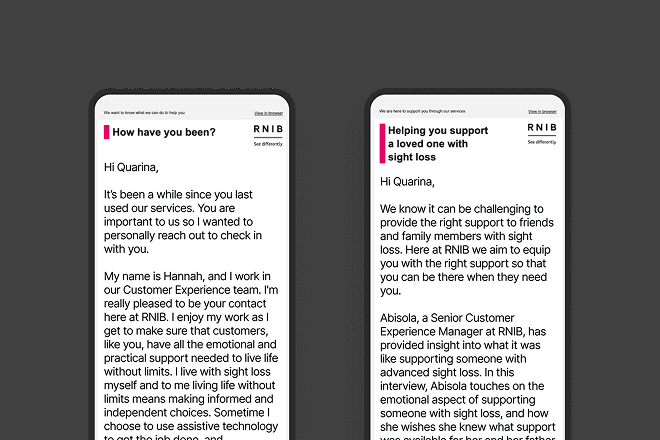 Two mobile phone interfaces display different emails to a supporter from the sight loss charity, RNIB. These sit on a dark grey background